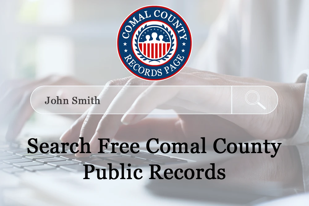Acquire Free Comal County Public Records on Anyone